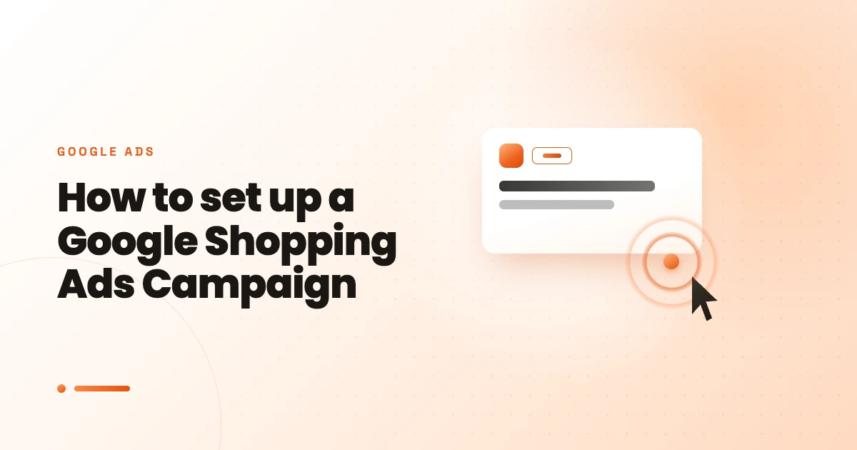 How to set up a Google Shopping Ads Campaign