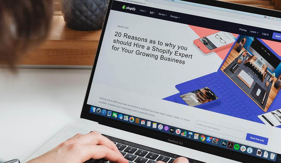 20 Reasons as to why you should Hire a Shopify Expert for Your Growing Business