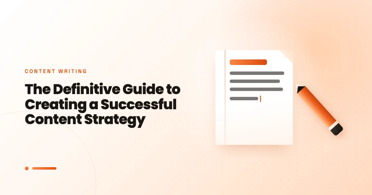 The Definitive Guide to Creating a Successful Content Strategy