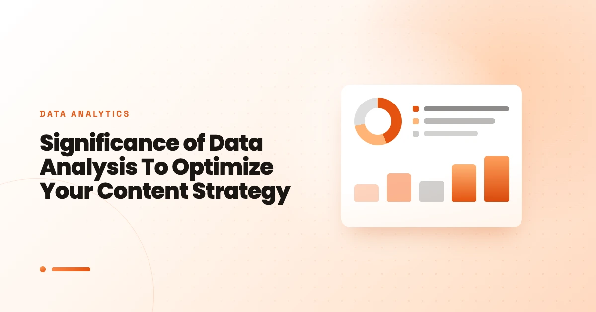 Significance of Data Analysis To Optimize Your Content Strategy