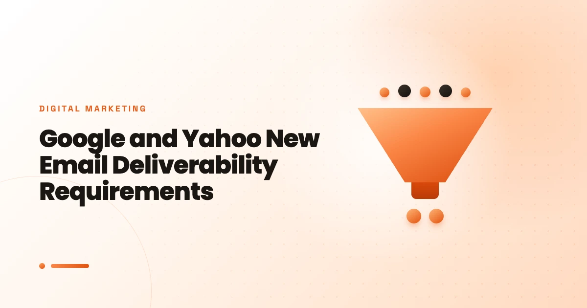Google and Yahoo New Email Deliverability Requirements