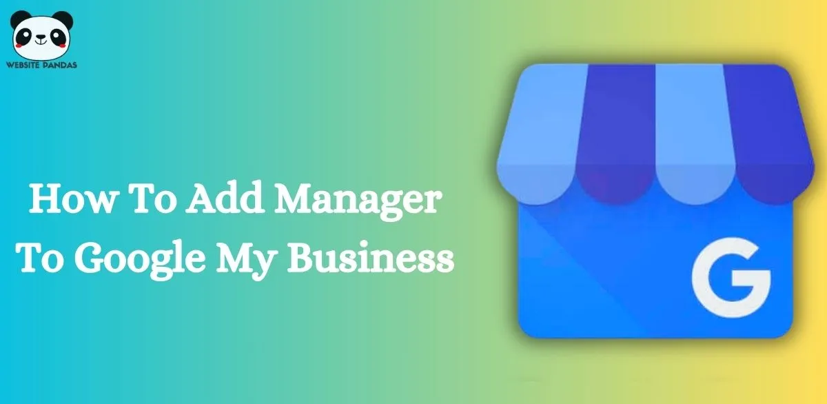 How to Add a Manager to Google My Business?