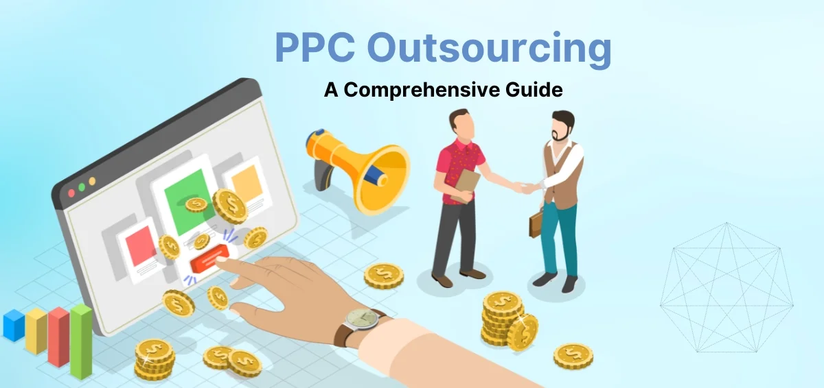 PPC Outsourcing: A Comprehensive Guide 2024