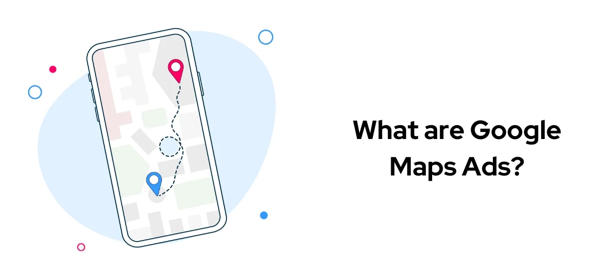 What are Google Maps Ads?