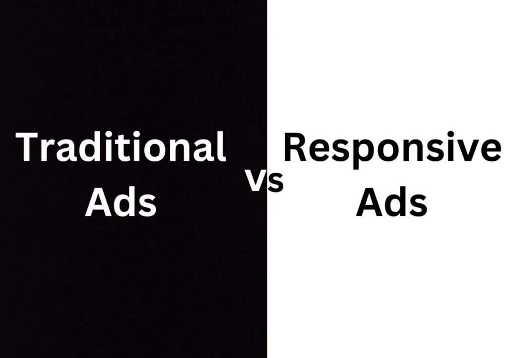 Traditional Ads vs. Responsive Ads?