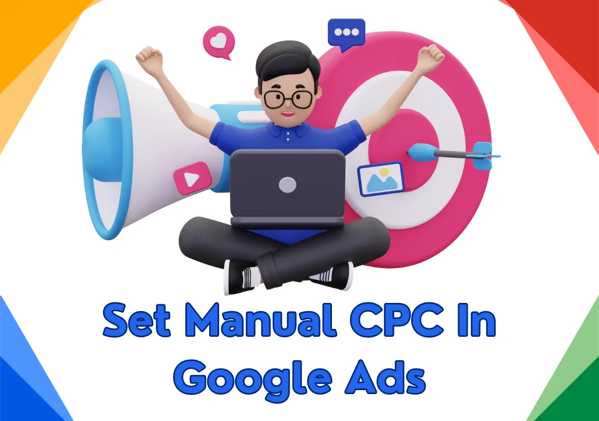 How to Set Manual CPC in Google Ads in 2024?