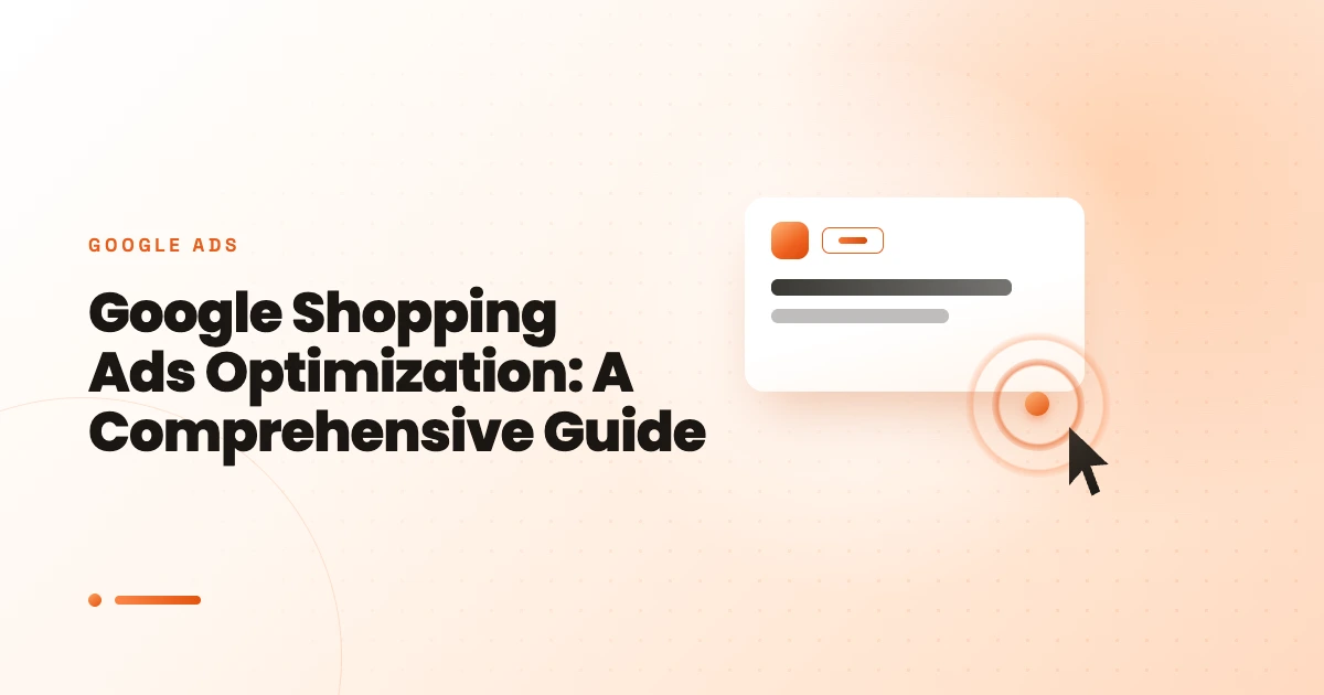 Google Shopping Ads Optimization: A Comprehensive Guide