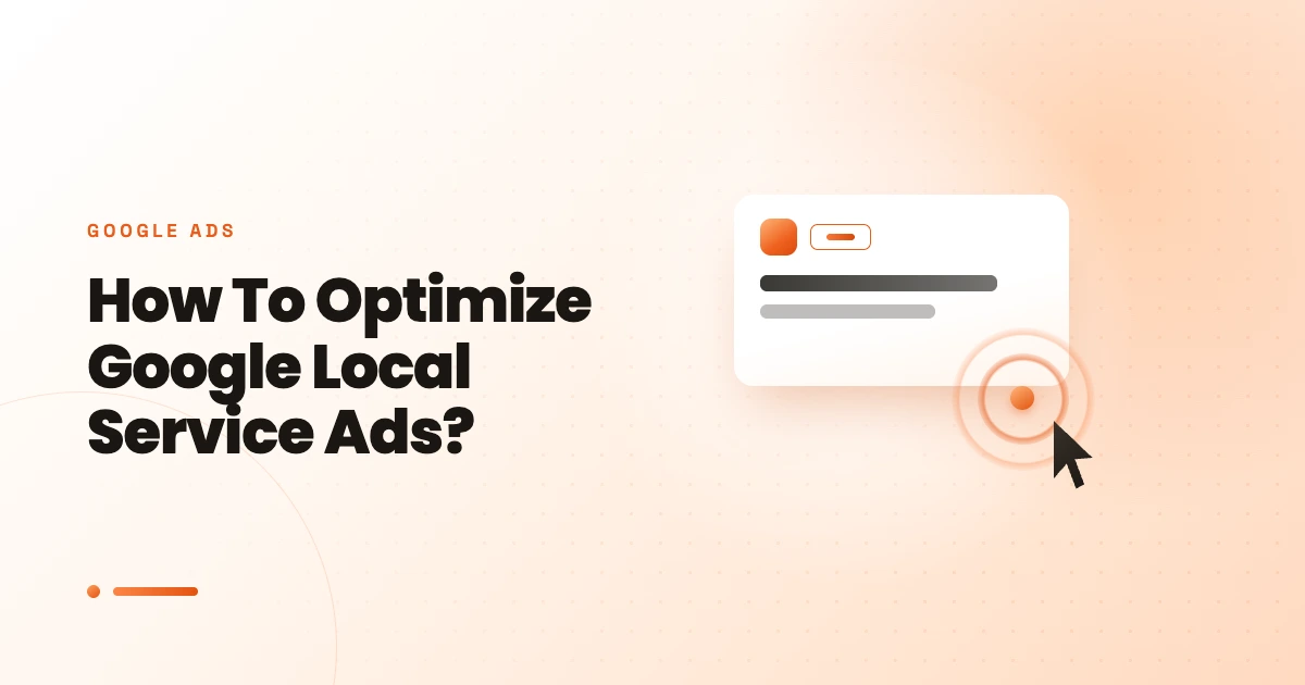 How To Optimize Google Local Service Ads In 2024?
