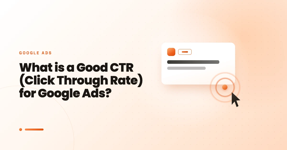 What is a Good CTR (Click Through Rate) for Google Ads?