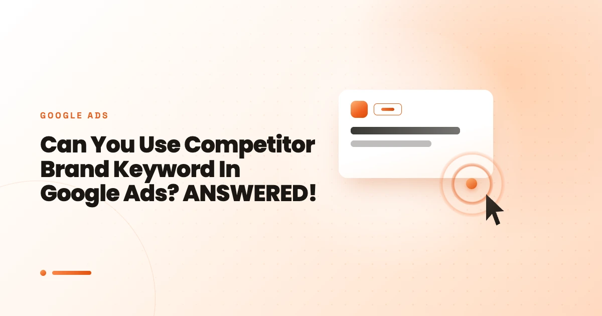 Can You Use Competitor Brand Keyword In Google Ads? ANSWERED!