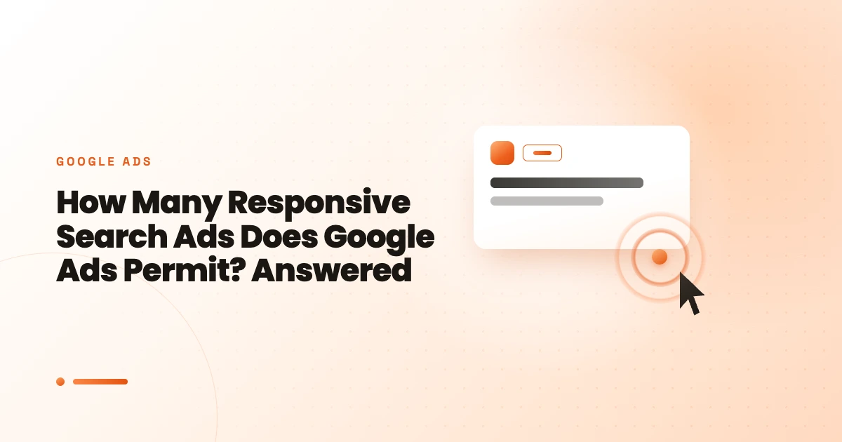How Many Responsive Search Ads Does Google Ads Permit? Answered