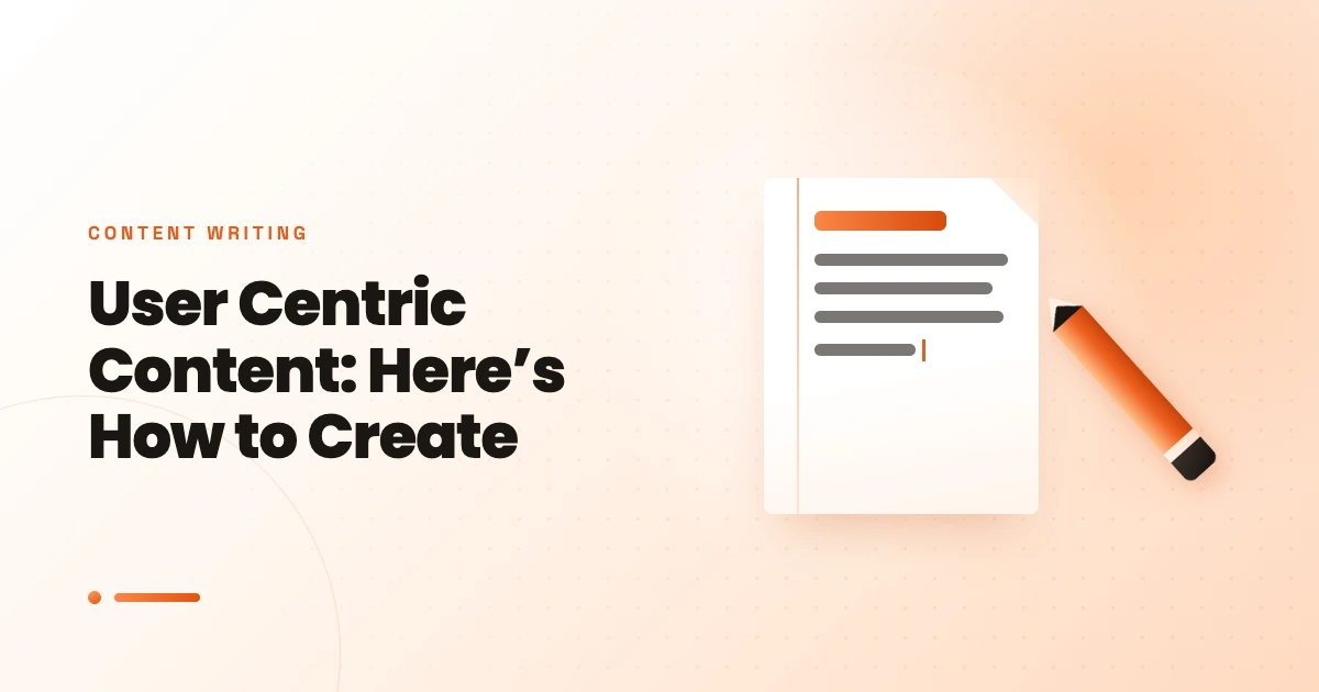 User Centric Content: Here’s How to Create