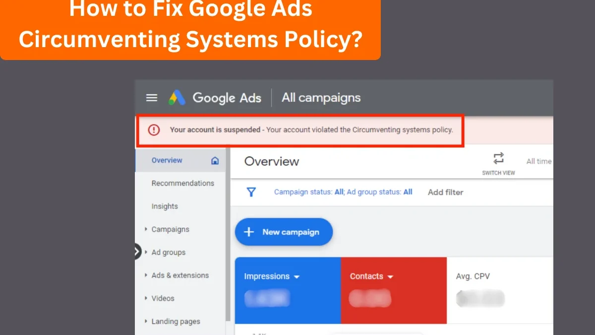 Google Ads Circumventing Systems Policy: How To Resolve?