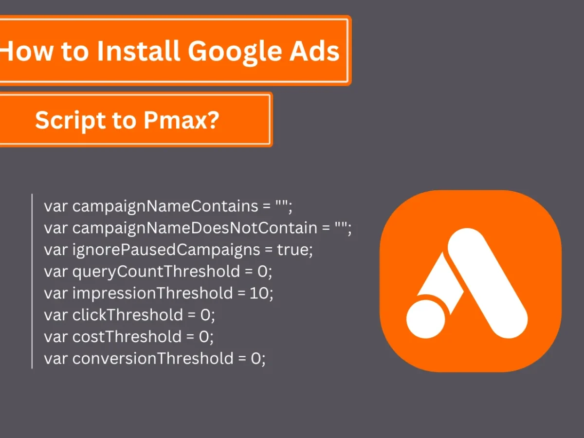 How to Install Google Ads Script to Pmax? Answered