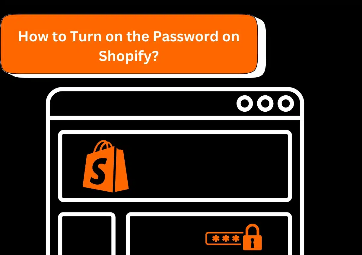 How to Turn on the Password on Shopify