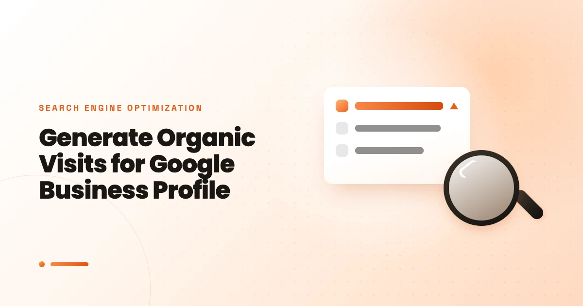 Generate Organic Visits for Google Business Profile