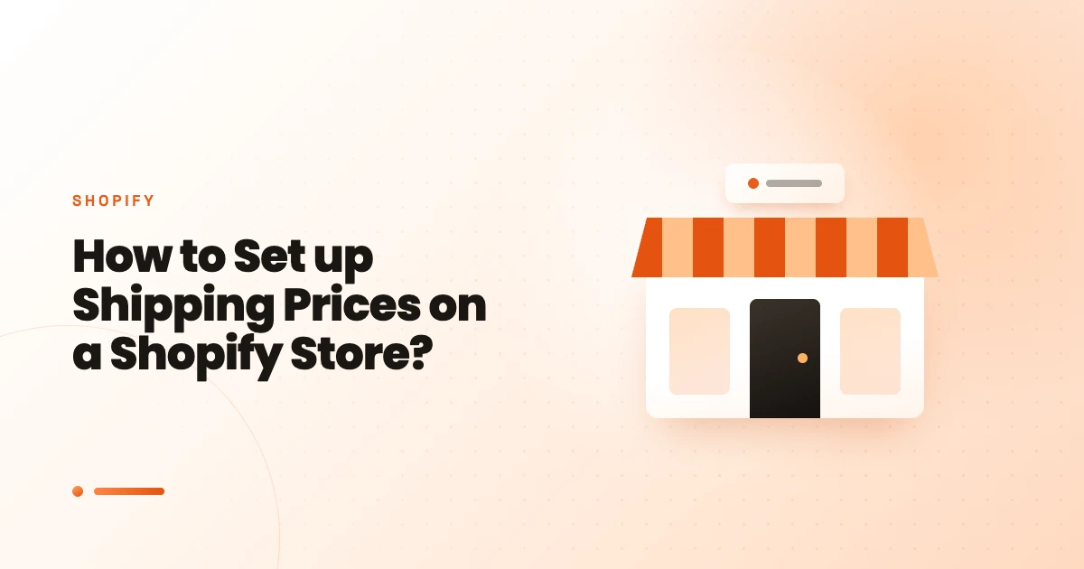 How to Set up Shipping Prices on a Shopify Store?