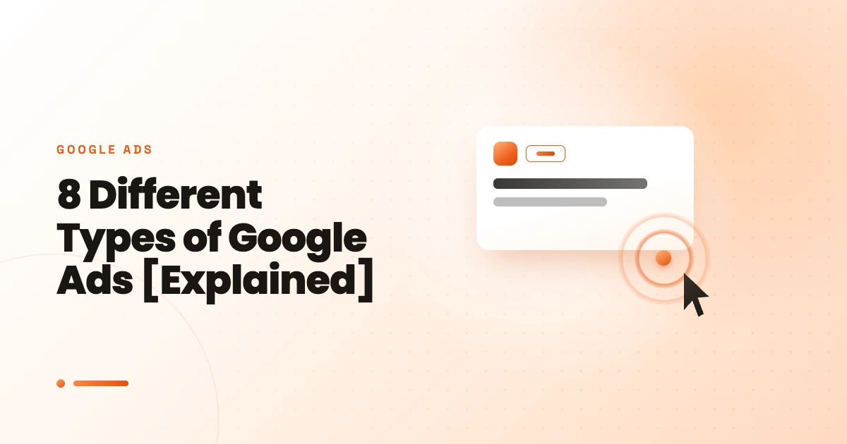 8 Different Types of Google Ads [Explained]