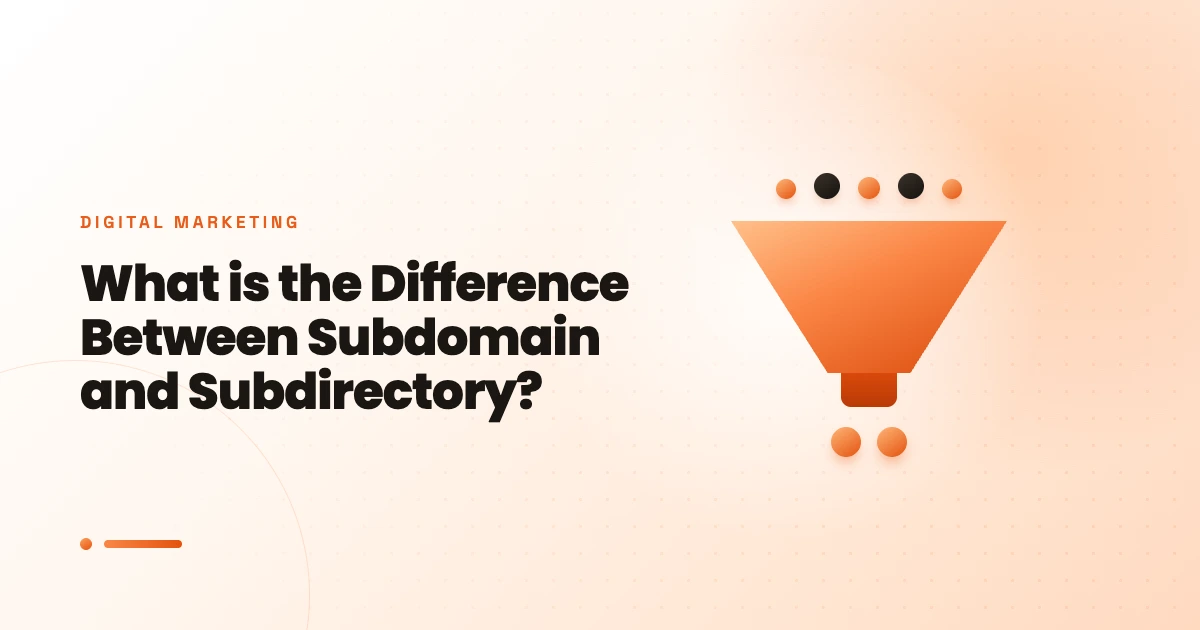 What is the Difference Between Subdomain and Subdirectory?