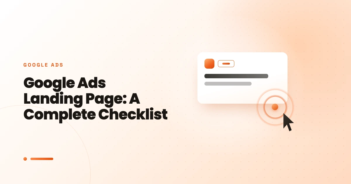 Google Ads Landing Page: A Complete Checklist 2025