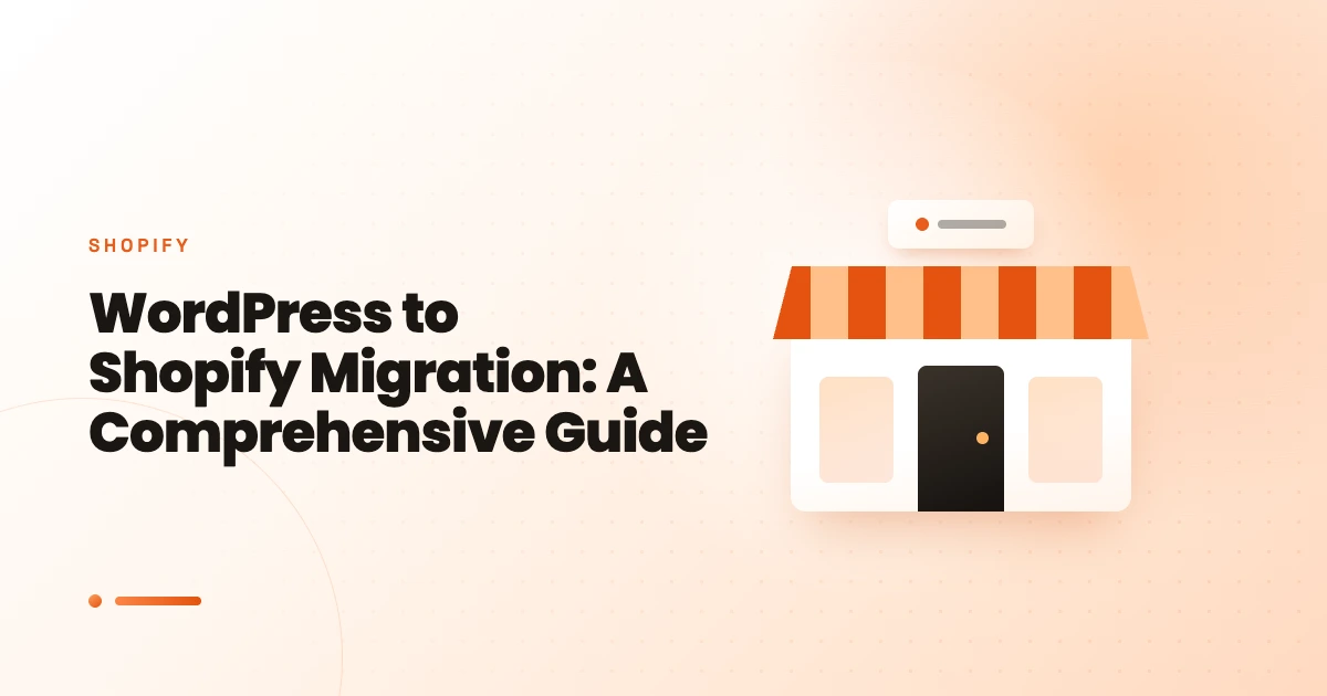 WordPress to Shopify Migration: A Comprehensive Guide 2025