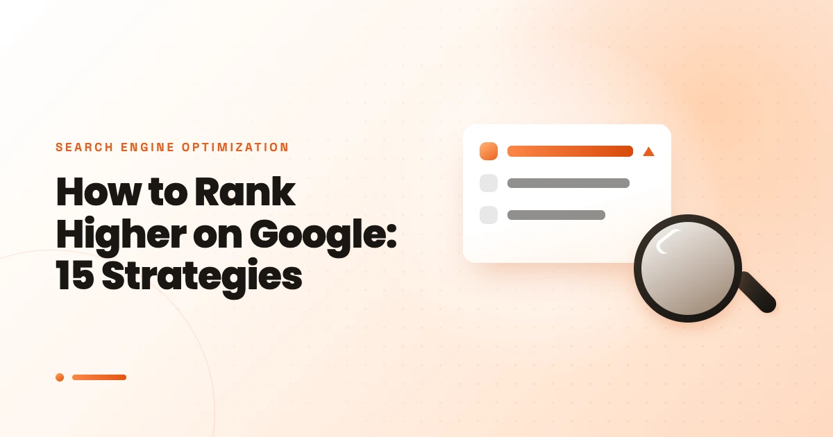 How to Rank Higher on Google: 15 Strategies for 2025!