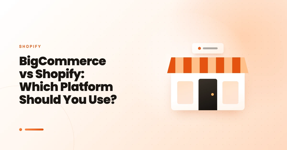 BigCommerce vs Shopify: Which Platform Should You Use in 2025?