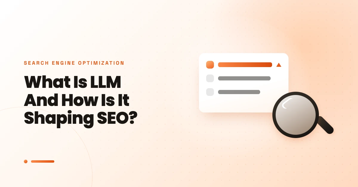 What Is LLM And How Is It Shaping SEO?