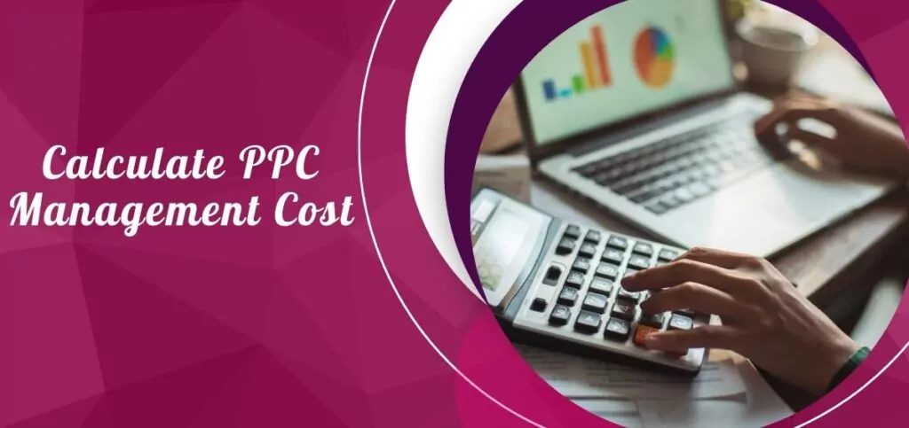 How to Calculate PPC Management Cost?